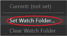 + button menu: Set Watch Folder